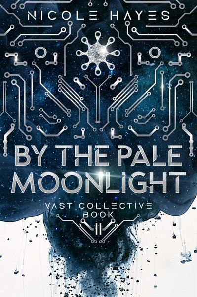 By the Pale Moonlight (The Vast Collective Series, #2) (eBook, ePUB) By the Pale Moonlight (The Vast Collective Series, #2) (eBook, ePUB)