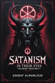 Satanism in Their Eyes: "Do What Thou Wilt" (eBook, ePUB) Satanism in Their Eyes: "Do What Thou Wilt" (eBook, ePUB)