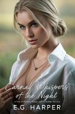 Carnal Whispers of the Night : A Tale of Passion, Power, and Forbidden Secrets (eBook, ePUB) Carnal Whispers of the Night : A Tale of Passion, Power, and Forbidden Secrets (eBook, ePUB)