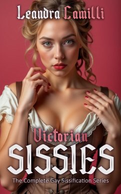 Cover Victorian Sissies - The Complete Gay Sissification Series (eBook, ePUB)