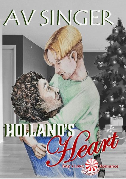 Holland's Heart (Boys Love Christmas Romance, #1) (eBook, ePUB) Holland's Heart (Boys Love Christmas Romance, #1) (eBook, ePUB)