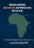 Building a new African State (Governance, #1) (eBook, ePUB)