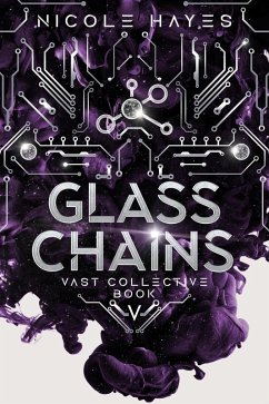 Glass Chains (The Vast Collective Series, #5) (eBook, ePUB) - Hayes, Nicole