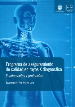 Programa de aseguramiento de calidad en rayos X diagnóstico (eBook, ePUB) - Infante Luna, Esperanza del Pilar