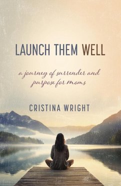 Launch Them Well (eBook, ePUB) - Wright, Cristina