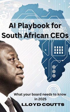 AI Playbook for South African CEOs (Artificial Intelligence, #1) (eBook, ePUB) - Coutts, Lloyd