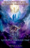 A Couple Through Time, II From Down New River to Journey Through Here (Worlds to the Side, #2) (eBook, ePUB) A Couple Through Time, II From Down New River to Journey Through Here (Worlds to the Side, #2) (eBook, ePUB)