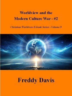 Worldview and the Modern Culture War - #2 (Christian Worldview E-book Series, #9) (eBook, ePUB) - Davis, Freddy