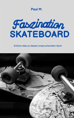 Faszination Skateboard (eBook, ePUB) - M., Paul