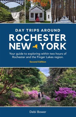 Day Trips Around Rochester, New York (eBook, ePUB) Cover Day Trips Around Rochester, New York (eBook, ePUB)