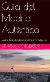 Madrid Auténtico: Descubre lo que no todos ven (eBook, ePUB)