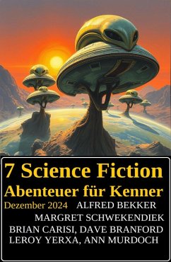 Cover 7 Science Fiction Abenteuer für Kenner Dezember 2024 (eBook, ePUB)