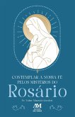 Contemplar a nossa fé pelos mistérios do Rosário (eBook, ePUB)