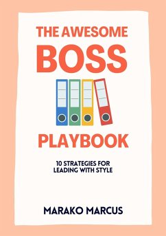 The Awesome Boss Playbook: 10 Strategies for Leading with Style (eBook, ePUB) - Marcus, Marako
