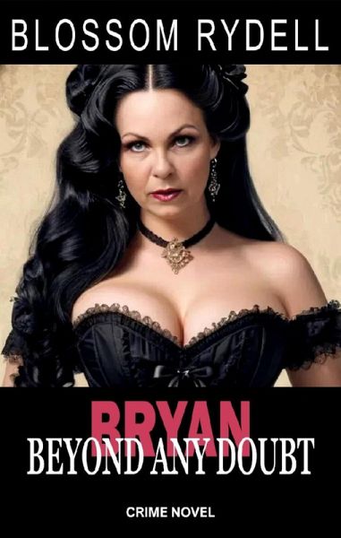 Bryan - Beyond any Doubt (eBook, ePUB) Bryan - Beyond any Doubt (eBook, ePUB)