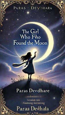 The Girl Who Found the Moon (eBook, ePUB) - Jainedra, Devdhare Paras