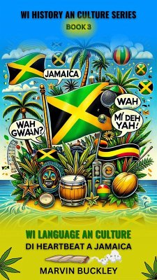 Wi Language an Culture: Di Heartbeat a Jamaica (Wi History an Culture, #3) (eBook, ePUB) - Buckley, Marvin