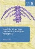 Modelado tridimensional de estructuras anatómicas heterogéneas (eBook, ePUB) Modelado tridimensional de estructuras anatómicas heterogéneas (eBook, ePUB)