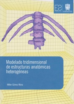 Modelado tridimensional de estructuras anatómicas heterogéneas (eBook, ePUB) - Gómez Mora, Miller