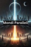 Mondi Paralleli (eBook, ePUB)