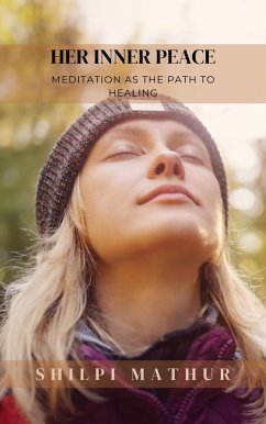 Cover Her Inner Peace: Meditation as the Path to Healing (eBook, ePUB)