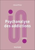 Psychanalyse des addictions - 4e éd. (eBook, ePUB) Psychanalyse des addictions - 4e éd. (eBook, ePUB)