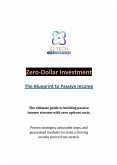 Zero-Dollar Investment: The Blueprint to Passive Income (eBook, ePUB)