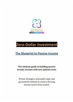 Cover Zero-Dollar Investment: The Blueprint to Passive Income (eBook, ePUB)