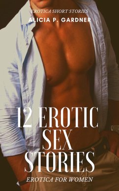 12 Erotic Sex Stories (eBook, ePUB) - Gardner, Alicia