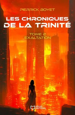 Les Chroniques de la Trinité - Tome II, Exaltation (eBook, ePUB) - Boyet, Pierrick