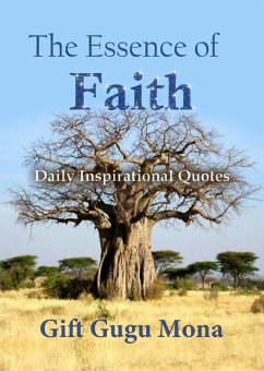 The Essence of Faith: Daily Inspirational Quotes (eBook, ePUB) - Mona, Gift Gugu