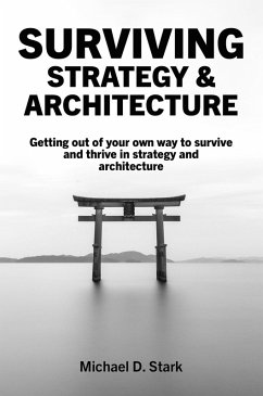 Surviving Strategy & Architecture (eBook, ePUB) - Stark, Michael D.