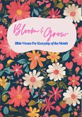 Bloom & Grow: Bible Verses For Everyday of the Month (eBook, ePUB) Bloom & Grow: Bible Verses For Everyday of the Month (eBook, ePUB)