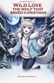 The Wolf Who Saved Christmas (Wild Love, #2.3) (eBook, ePUB)