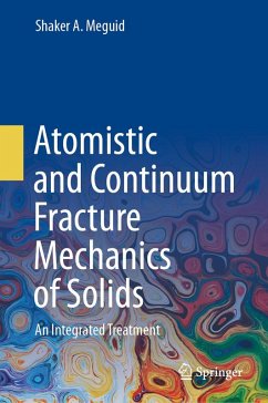 Atomistic and Continuum Fracture Mechanics of Solids (eBook, PDF) - Meguid, Shaker A.