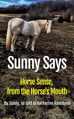 Cover Sunny Says: Horse Sense from the Horse's Mouth (eBook, ePUB)