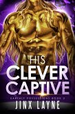 His Clever Captive (Earthly Possessions, #3) (eBook, ePUB)