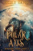 Polar Axis (Winter's Verse, #2) (eBook, ePUB) Polar Axis (Winter's Verse, #2) (eBook, ePUB)
