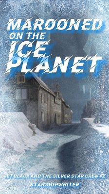 Cover Marooned on the Ice Planet (Jet Black and the Silver Star Crew) (eBook, ePUB)