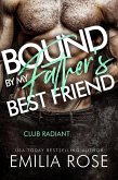 Bound By My Father's Best Friend (Club Radiant) (eBook, ePUB)