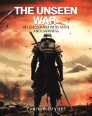 The Unseen War: My Encounter with faith and Darkness (eBook, ePUB)