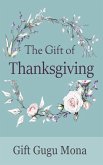 The Gift of Thanksgiving (eBook, ePUB) The Gift of Thanksgiving (eBook, ePUB)