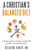 A Christian's Balanced Diet (eBook, ePUB) A Christian's Balanced Diet (eBook, ePUB)