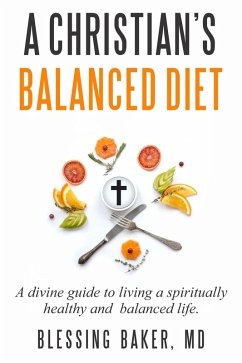 A Christian's Balanced Diet (eBook, ePUB) - Baker, Blessing