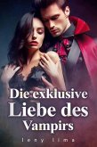Die exklusive Liebe des Vampirs (eBook, ePUB) Die exklusive Liebe des Vampirs (eBook, ePUB)