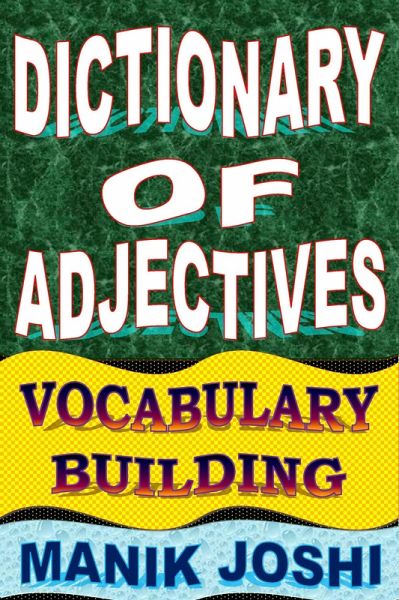 Dictionary of Adjectives: Vocabulary Building (English Word Power, #22) (eBook, ePUB)