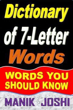 Dictionary of 7-Letter Words: Words You Should Know (Words by Number of Letters, #4) (eBook, ePUB) - Joshi, Manik
