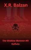 The Shadow Monster #9 Hufluto (eBook, ePUB) The Shadow Monster #9 Hufluto (eBook, ePUB)