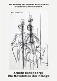 Arnold Schönberg: Die Revolution der Klänge (eBook, ePUB)