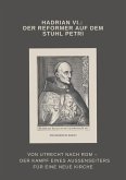 Hadrian VI.: Der Reformer auf dem Stuhl Petri (eBook, ePUB)